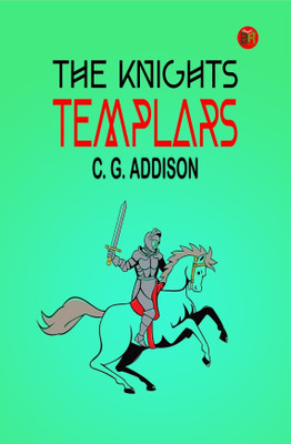 The Knights Templars(Hardcover, C. G. Addison)
