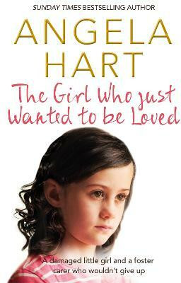 The Girl Who Just Wanted To Be Loved(English, Electronic book text, Hart Angela)