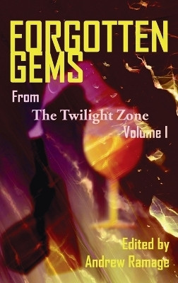 Forgotten Gems from the Twilight Zone Volume 1 (hardback)(English, Hardcover, Ramage Andrew)