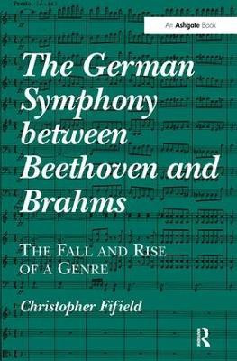 The German Symphony between Beethoven and Brahms(English, Hardcover, Fifield Christopher)