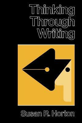 Thinking Through Writing(English, Paperback, Horton Susan R.)