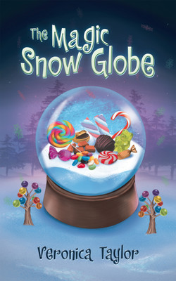 The Magic Snow Globe(English, Paperback, Taylor Veronica)