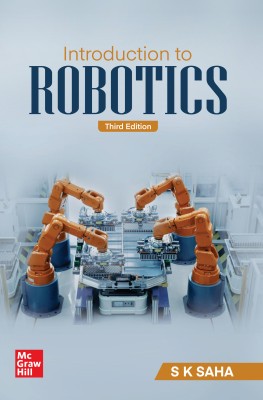 Introduction to Robotics | 3rd Edition(Paperback, S K Saha)