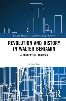 Revolution and History in Walter Benjamin(English, Hardcover, Ross Alison)