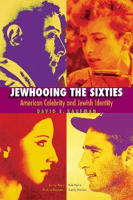 Jewhooing the Sixties(English, Paperback, Kaufman David E.)