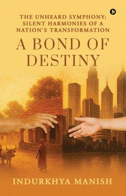 A Bond of Destiny(English, Paperback, Indurkhya Manish)