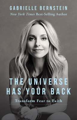 The Universe Has Your Back - Transform Fear to Faith(Paperback, Bernstein Gabrielle)
