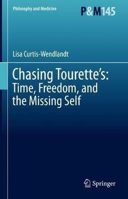 Chasing Tourette's: Time, Freedom, and the Missing Self(English, Hardcover, Curtis-Wendlandt Lisa)