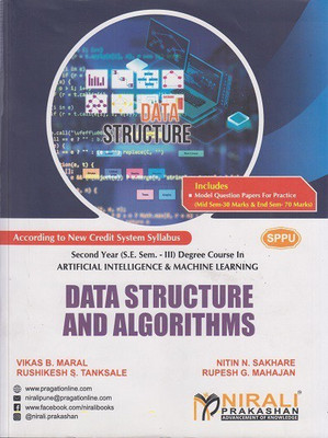 DATA STRUCTURE AND ALGORITHMS - Second Year SE Degree Course in Artificial Intelligence and Machine Learning - Semester 3 - SPPU(Paperback, Vikas B. Maral, Nitin N. Sakhare, Rushikesh S. Tanksale, Mr. Rupesh G. Mahajan) DATA STRUCTURE AND ALGORITHMS - Second Year SE Degree Course in Artificial Intelligence and Machine Learning - Semester 3 - SPPU(Paperback, Vikas B. Maral, Nitin N. Sakhare, Rushikesh S. Tanksale, Mr. Rupesh G. Mahajan)