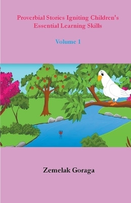 Proverbial Stories Igniting Children's Essential Learning Skills(English, Paperback, Goraga Zemelak)