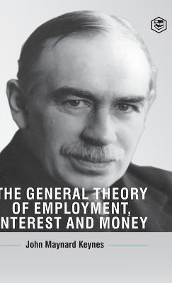 The General Theory of Employment, Interest and Money(English, Hardcover, Keynes John Maynard)