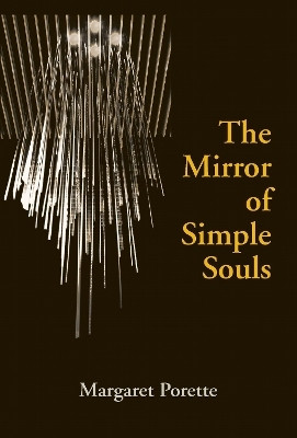 The Mirror of Simple Souls(English, Paperback, Porette Margaret)