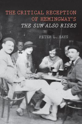 The Critical Reception of Hemingway's The Sun Also Rises(English, Hardcover, Hays Peter)