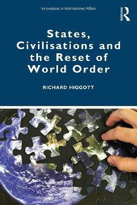 States, Civilisations and the Reset of World Order(English, Paperback, Higgott Richard)