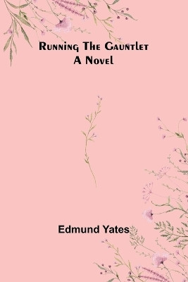 Running the Gauntlet(English, Paperback, Yates Edmund)