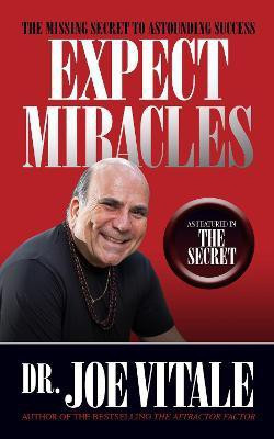 Expect Miracles Second Edition(English, Paperback, Vitale Joe Dr.)