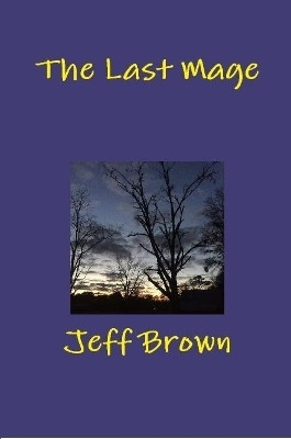 The Last Mage(English, Paperback, Brown Jeff)