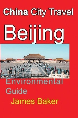 China City Travel Beijing(English, Paperback, Baker James)