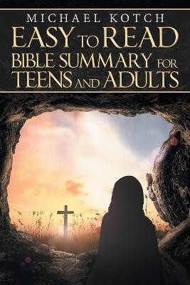 Easy-to-Read Bible Summary for Teens and Adults(English, Paperback, Kotch Michael)