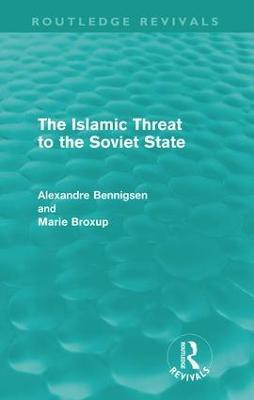 The Islamic Threat to the Soviet State (Routledge Revivals)(English, Paperback, Bennigsen Alexandre)