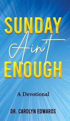 Sunday Ain't Enough(English, Hardcover, Edwards Carolyn C)