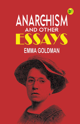 Anarchism and Other Essays(Hardcover, Emma Goldman)