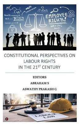 Constitutional Perspectives on Labour Rights in the 21st Century(English, Hardcover, Abraham S)