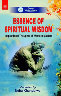 Essence of Spiritual Wisdom (Inspirational Thoughts of Western Masters)(Paperback, Neha Khandelwal)