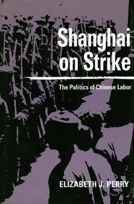 Shanghai on Strike(English, Hardcover, Perry Elizabeth J.)