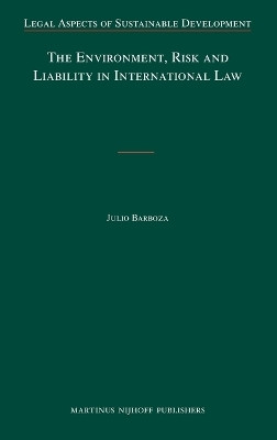 The Environment, Risk and Liability in International Law(English, Hardcover, Barboza Julio)