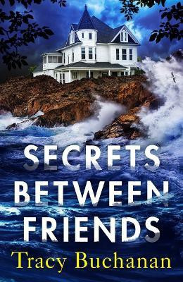 Secrets Between Friends(English, Paperback, Buchanan Tracy)