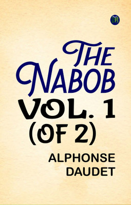 The Nabob, Vol. 1 (of 2)(Paperback, Alphonse Daudet)