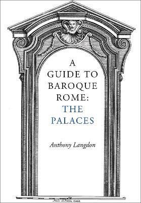 A Guide to Baroque Rome: The Palaces(English, Paperback, Langdon Anthony)