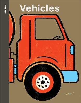 Spring Street Discover: Vehicles(English, Hardcover, Boxer Books)