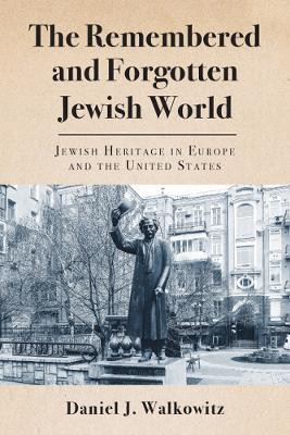 The Remembered and Forgotten Jewish World(English, Electronic book text, Walkowitz Daniel J.)