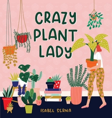 Crazy Plant Lady(English, Hardcover, Serna Isabel)