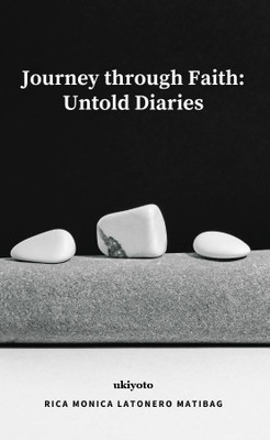 Journey through Faith: Untold Diaries(Paperback, Rica Monica Latonero Matibag)