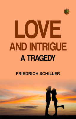 Love and Intrigue A Tragedy(Paperback, Friedrich Schiller)