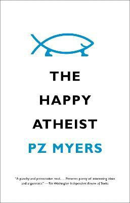 The Happy Atheist(English, Paperback, Myers PZ)