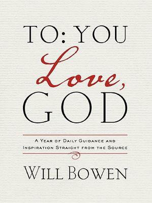 To You; Love, God(English, Hardcover, Bowen Will)