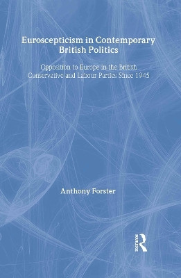 Euroscepticism in Contemporary British Politics(English, Hardcover, Forster Anthony)