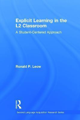 Explicit Learning in the L2 Classroom(English, Hardcover, Leow Ronald P.)