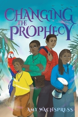 Changing the Prophecy(English, Paperback, Wachspress Amy)