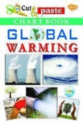 Cut & Paste Chart Book Global Warming(English, Paperback, Manoj Board)