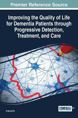 Improving the Quality of Life for Dementia Patients through Progressive Detection, Treatment, and Care(English, Hardcover, unknown)