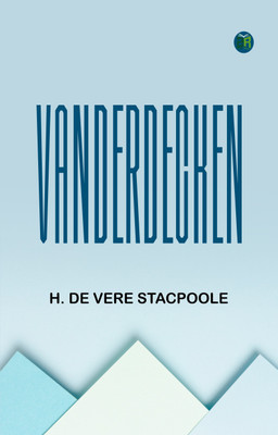 Vanderdecken(Paperback, H. De Vere Stacpoole)