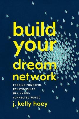 Build Your Dream Network(English, Hardcover, Hoey J. Kelly)