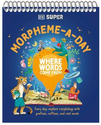DK SUPER Where Words Come From Morpheme-a-Day(English, Hardcover, DK)