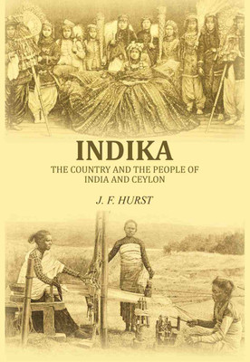 Indika: The country and the people of India and Ceylon [Hardcover](Hardcover, J. F. Hurst)