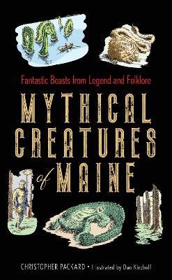 Mythical Creatures of Maine(English, Hardcover, Packard Christopher)